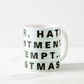 WANDERN, HASS, RESENTMENT, KONTEMPT... WEIHNACHTEN KAFFEETASSE (VorderseiteRechts)