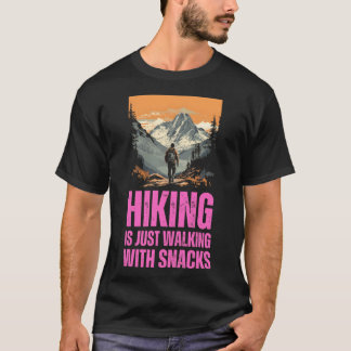 Wandern ist einfach nur Spazieren mit Snacks Wande T-Shirt