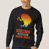 Wandern ist immer eine gute Idee für Wanderungen i Sweatshirt (Vorderseite)
