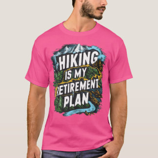 Wandern ist mein Plan zur Bezahlung im Freien Expl T-Shirt