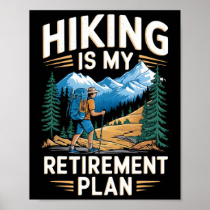 Wandern ist mein Rentenplan Outdoor-Abenteuer  Poster