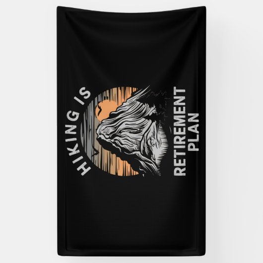 Wandern ist mein Ruhestandsplan Funny Wandern Banner (Vertikal)