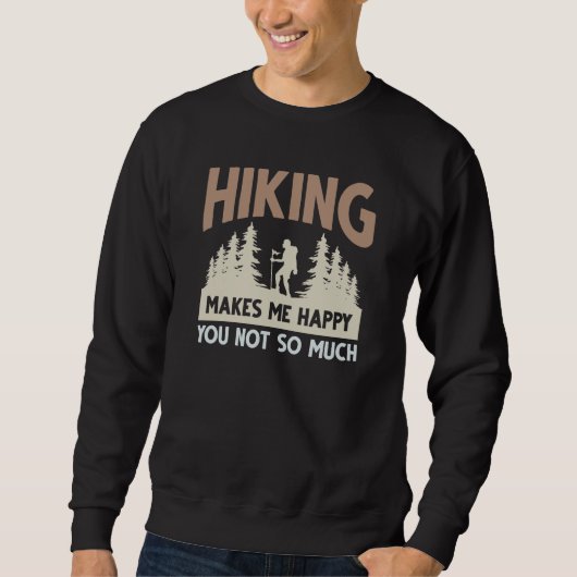 Wandern macht mich glücklich, dass du nicht so vie sweatshirt (Vorderseite)