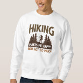 Wandern macht mich glücklich, dass du nicht so vie sweatshirt (Vorderseite)