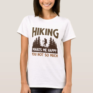 Wandern Macht Mich Glücklich Dich Nicht So Sehr T-Shirt