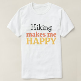 Wandern Macht Mich Glücklich Zitat Vibrante Modern T-Shirt