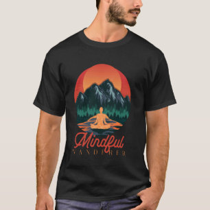 Wandern Meditation Outdoor Naturliebhaber Hik T-Shirt