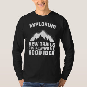 Wandern, neue Wege erkunden ist immer ein G T-Shirt