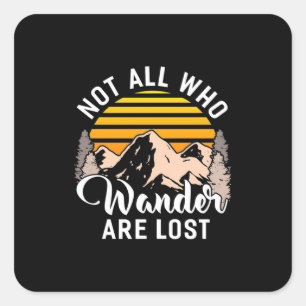 Wandern nicht alle, die wandern sind verloren quadratischer aufkleber