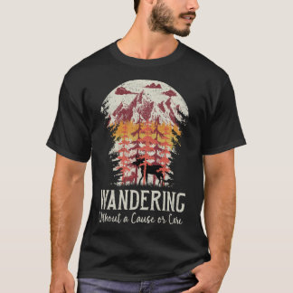 Wandern ohne Grund oder Pflege Elch Camping 1 T-Shirt