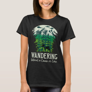 Wandern ohne Grund oder Pflege Elch Camping 4 T-Shirt