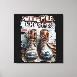 Wandern Sie eine Meile in meinen Schuhen - Inspira Leinwanddruck