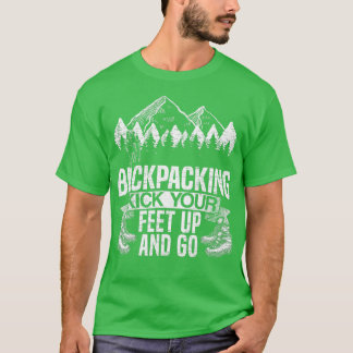 Wandern Sie Ihre Füße hoch und gehen Sie zurück Pa T-Shirt