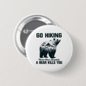 Wandern Sie im schlimmsten Fall - ein Bär tötet Si Button (Vorne & Hinten)