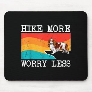 Wandern Sie mehr, sorgen Sie sich weniger Cavalier Mousepad