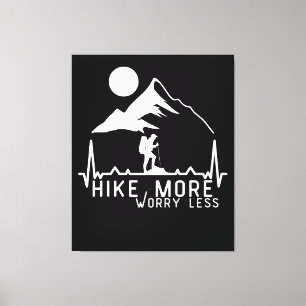 Wandern Sie mehr, sorgen Sie sich weniger Leinwanddruck