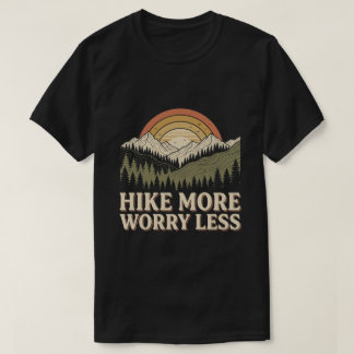 Wandern Sie mehr, sorgen Sie sich weniger / Outdoo T-Shirt