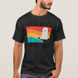 Wandern Sie mehr, sorgen Sie sich weniger Pulik Gr T-Shirt
