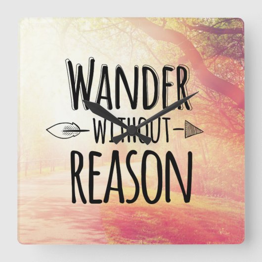Wandern Sie ohne Grund Quadratische Wanduhr (Vorderseite)