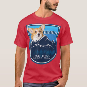 Wandern und Hund Kinda Day Corgi T-Shirt