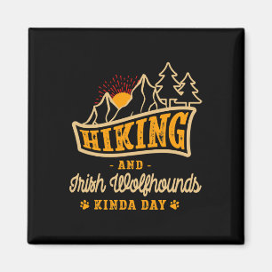 Wandern und Irische Wolfshunde Kinda Day Jagdhund Magnet