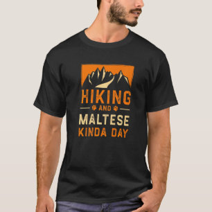 Wandern und maltesischer Kinda Day Maltesische Wan T-Shirt