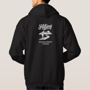 Wandern, weil Mord falsch ist - Lustiges Geschenk Hoodie