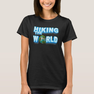 Wandern weltweit Du besitzt den Planeten Erde 3 T-Shirt