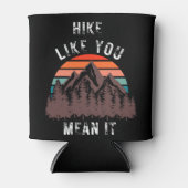 Wandern wie Sie Gemein, es Wandert Attitude Dosenkühler (Vorderseite)