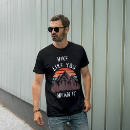 Wandern wie Sie Gemein, es Wandert Attitude T-Shirt