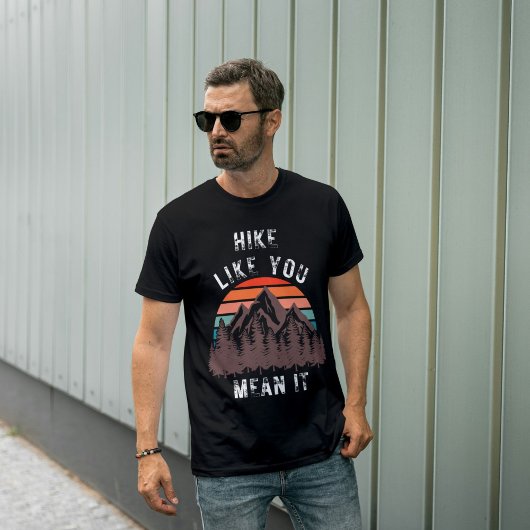 Wandern wie Sie Gemein, es Wandert Attitude T-Shirt