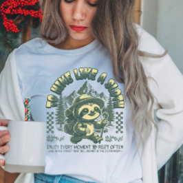 Wandern wie Sloth Funny Wandern Motivierend T - Sh T-Shirt