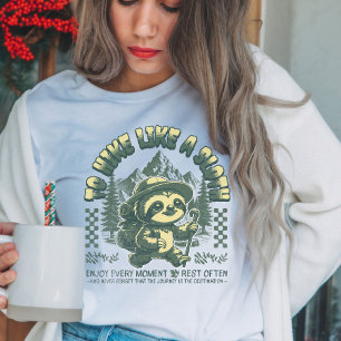 Wandern wie Sloth Funny Wandern Motivierend T - Sh T-Shirt