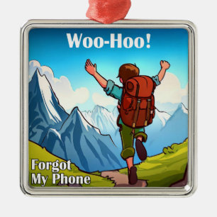 Wandern Woo-Hoo Habe mein Telefon vergessen Ornament Aus Metall