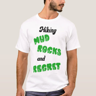 Wandernde Schlammfelsen und Bedauern T-Shirt