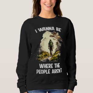 Wandernder Bergsteiger keine Menschen Frieden alle Sweatshirt