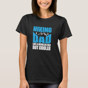 Wandernder Papa wie ein normaler Papa, aber cooler T-Shirt