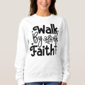 Wandle im Glauben Sweatshirt (Vorderseite)