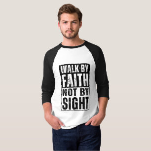 WANDLE NACH GLAUBEN, NICHT NACH SICHT T-Shirt
