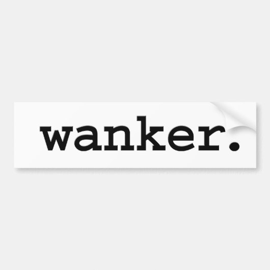 Wanker. Autoaufkleber (Vorne)