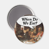 Wann essen wir? - Funny Last Suliday Dinner Magnet (Vorderseite/Rückseite)