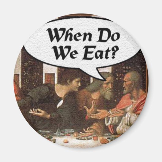 Wann essen wir? - Funny Last Suliday Dinner Magnet (Vorne)
