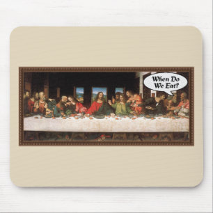 Wann essen wir? - Lustiges letztes Abendmahl Feier Mousepad