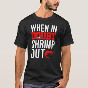 Wann immer Doubt Shrimp aus Jiu Jitsu BJJ Martial  T-Shirt
