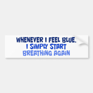 Wann immer ich blau mich fühle autoaufkleber