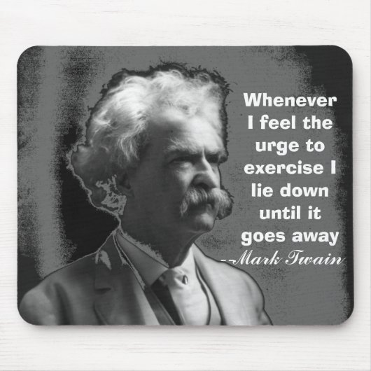 Wann immer ich dem Drängen glaube, Mark Twain Mousepad (Vorne)