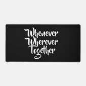 Wann immer, wo immer, zusammen Schreibmatte Schreibtischunterlage (Vorderseite)