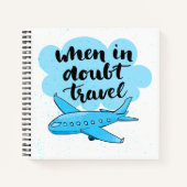 Wann in Zweifel reisen Notizbuch (Vorderseite)