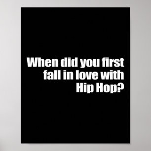 Wann sind Sie zum ersten Mal in Liebe mit Hip Hop Poster
