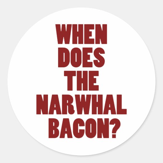 Wann stellt sich die Narwhal Bacon-Reddit-Frage? Runder Aufkleber (Vorderseite)